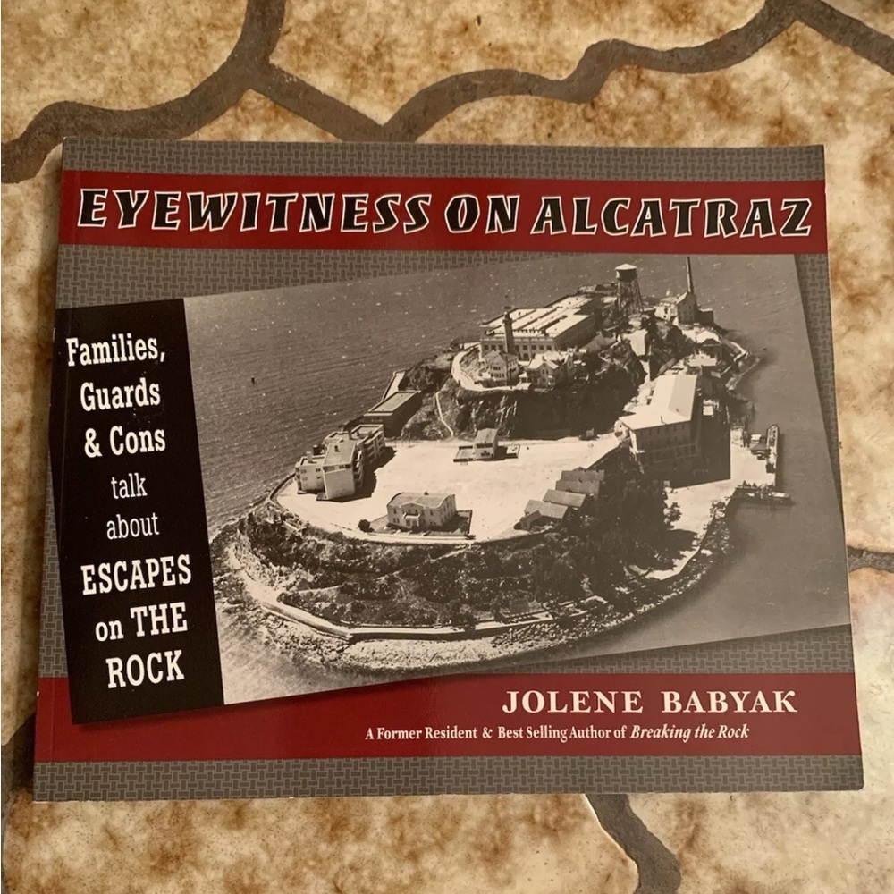 Eyewitness On Alcatraz by Jolene Babyak Signed At Alcatraz Illustrated Softcover